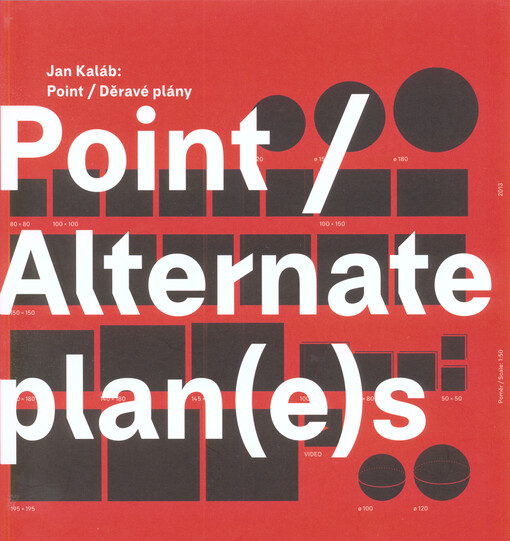 Jan Kaláb: Point / Děravé plány :Point / Alternate plan(e)s