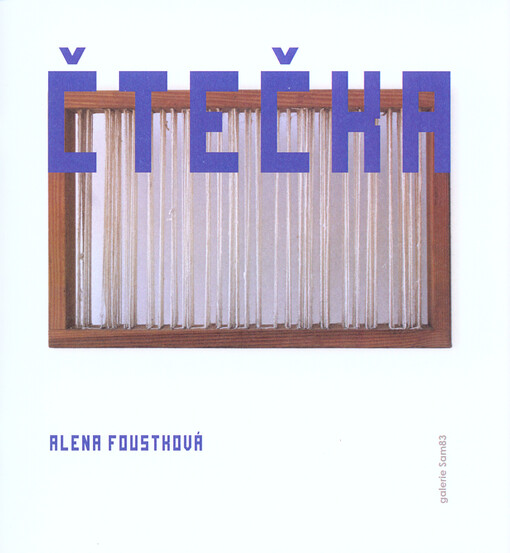 Čtečka :Alena Foustková : galerie Sam83 : 14.7.-15.9.2013