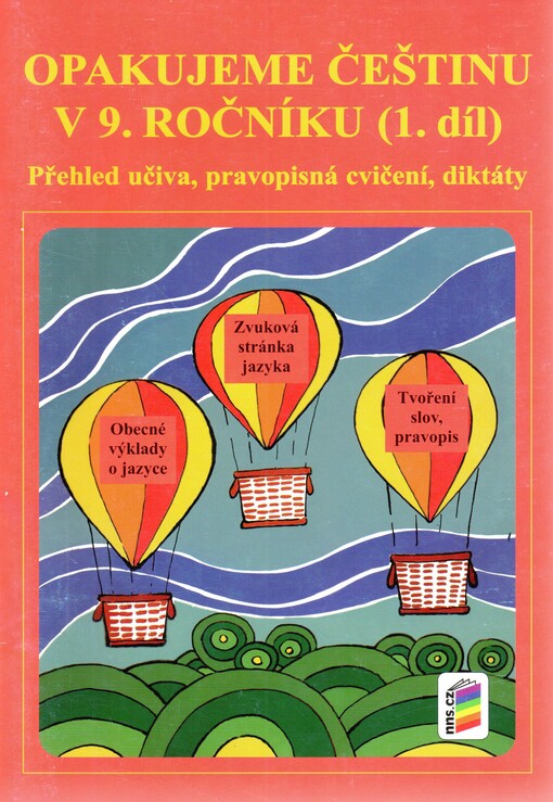 Opakujeme češtinu v 9. ročníku : přehled učiva, doplňovací cvičení, diktáty, 4. vydání