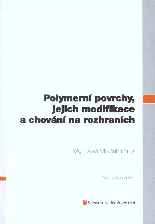 Polymerní povrchy, jejich modifikace a chování na rozhraních =Polymer surfaces, ist modifications and behaviours on interfaces : teze habilitační práce