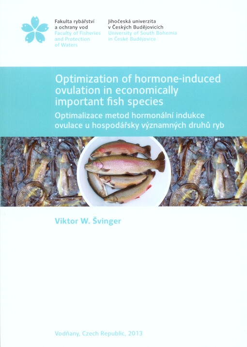 Optimization of hormone-induced ovulation in economically important fish species =Optimalizace metod hormonální indukce ovulace u hospodářsky významných druhů ryb