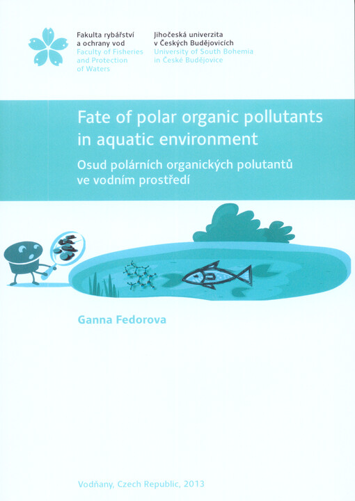 Fate of polar organic pollutants in aquatic environment =Osud polárních organických polutantů ve vodním prostředí