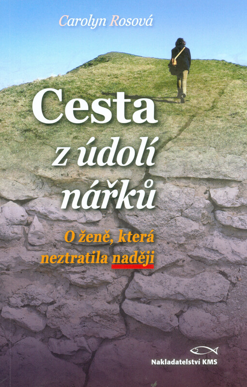 Cesta z údolí nářků; O ženě, která neztratila naději