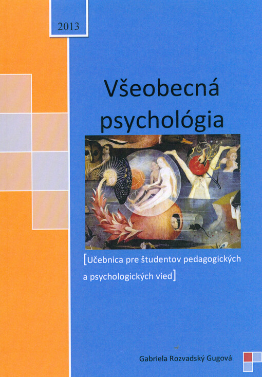 Všeobecná psychológia :učebnica pre študentov pedagogických a psychologických vied