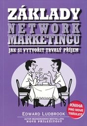 Základy network marketingu : jak si vytvořit trvalý příjem.