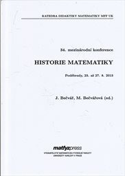 Historie matematiky :34. mezinárodní konference : Poděbrady, 23.8. až 27. 8. 2013