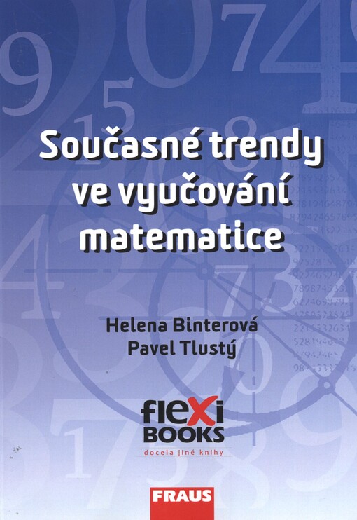 Současné trendy ve vyučování matematice :vybrané kapitoly : algebraické výrazy, posloupnosti a řady, kombinatorika
