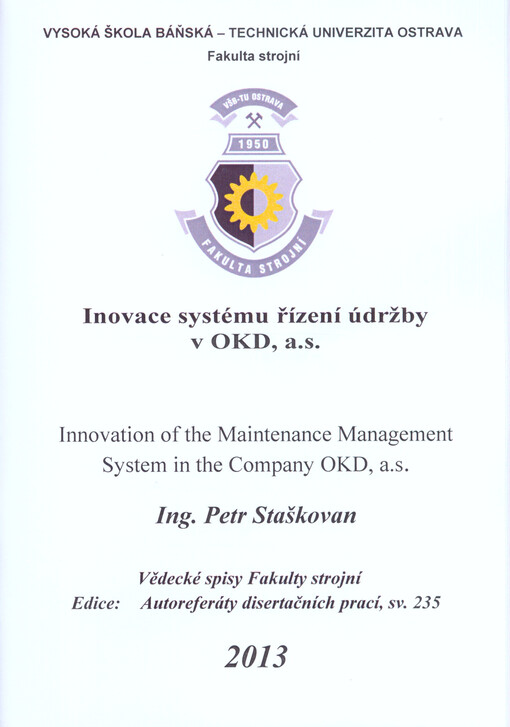 Inovace systému řézení [i.e. řízení] údržby v OKD, a.s. :autoreferát disertační práce