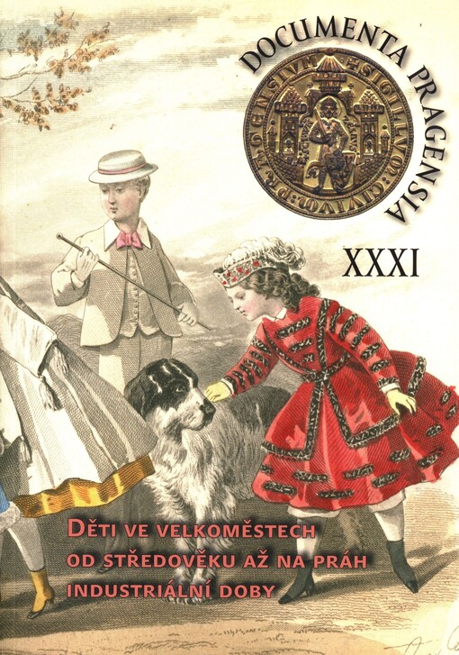 Děti ve velkoměstech od středověku až na práh industriální doby :stati a rozšířené příspěvky z 29. vědecké konference Archivu hlavního města Prahy, uspořádané ve spolupráci s Institutem mezinárodních studií Fakulty sociálních věd Univerzity Karlovy ve dnech 12. a 13. října 2010 v Clam-Gallasově paláci v Praze