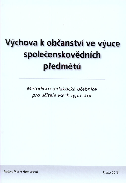 Výchova k občanství ve výuce společenskovědních předmětů :metodicko-didaktická učebnice pro učitele všech typů škol