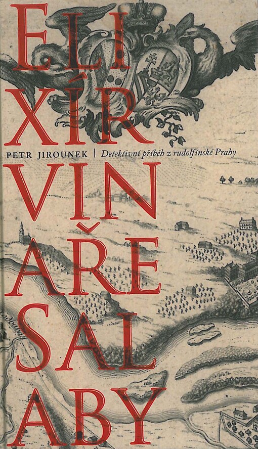 Elixír vinaře Salaby :detektivní příběh z rudolfínské Prahy