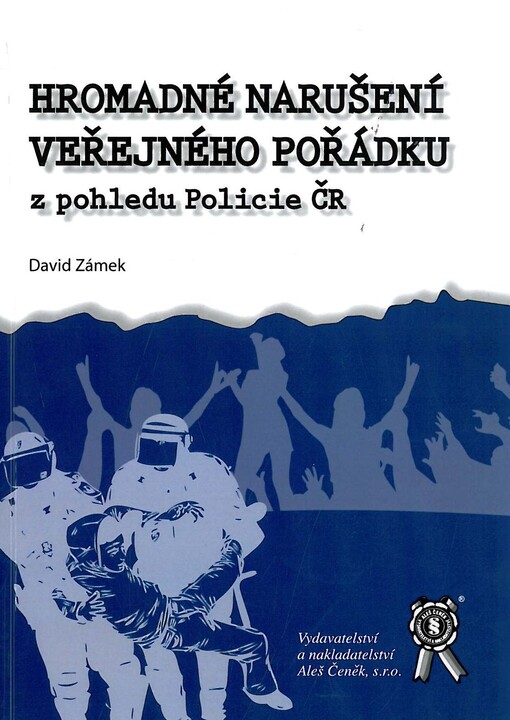 Hromadné narušení veřejného pořádku z pohledu Policie ČR