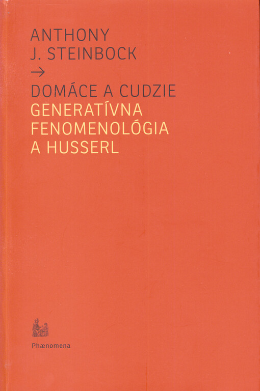 Domáce a cudzie :generatívna fenomenológia a Husserl