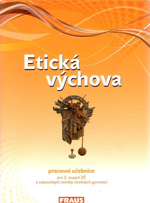 Etická výchova :pro 2. stupeň ZŠ a odpovídající ročníky víceletých gymnázií