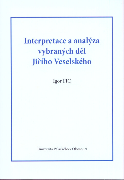 Interpretace a analýza vybraných děl Jiřího Veselského