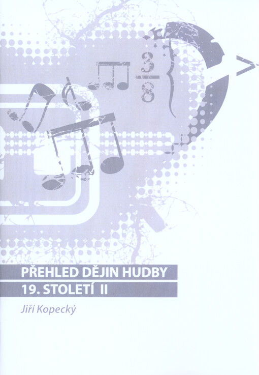 Přehled dějin hudby 19. století II :studijní text pro kombinované studium