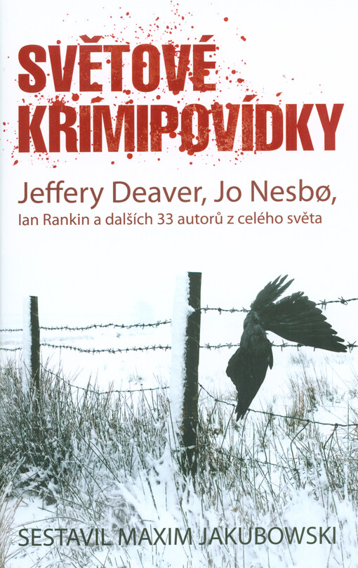 Světové krimipovídky :Jeffery Deaver, Jo Nesbø, Ian Rankin a dalších 33 autorů z celého světa