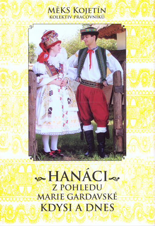 Hanáci z pohledu Marie Gardavské kdysi a dnes