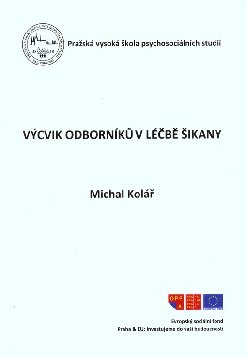 Výcvik odborníků v léčbě šikany :sociální práce s kolektivy dětí a mládeže zasaženými šikanou