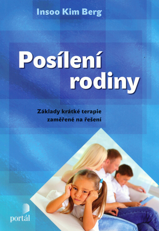 Posílení rodiny :základy krátké terapie zaměřené na řešení