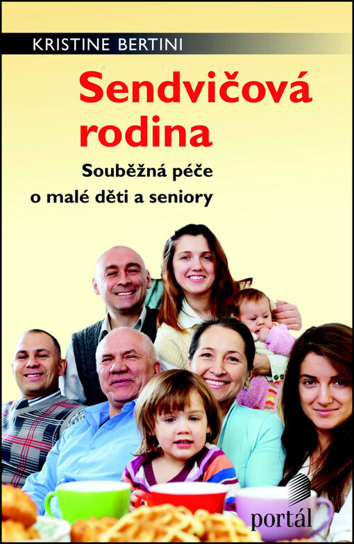 Sendvičová rodina :souběžná péče o malé děti a seniory