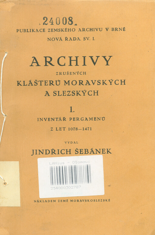 Archivy zrušených klášterů moravských a slezských.1,Inventář pergamenů z let 1078-1471