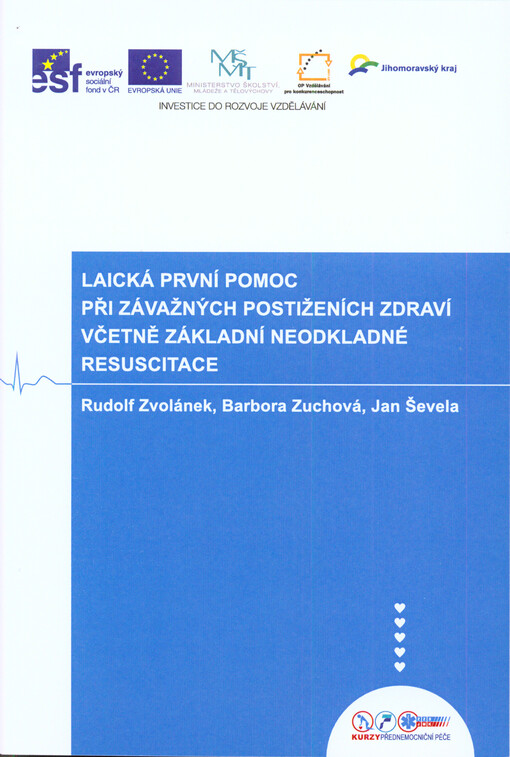 Laická první pomoc při závažných postiženích zdraví včetně základní neodkladné resuscitace :textová opora ke kurzu