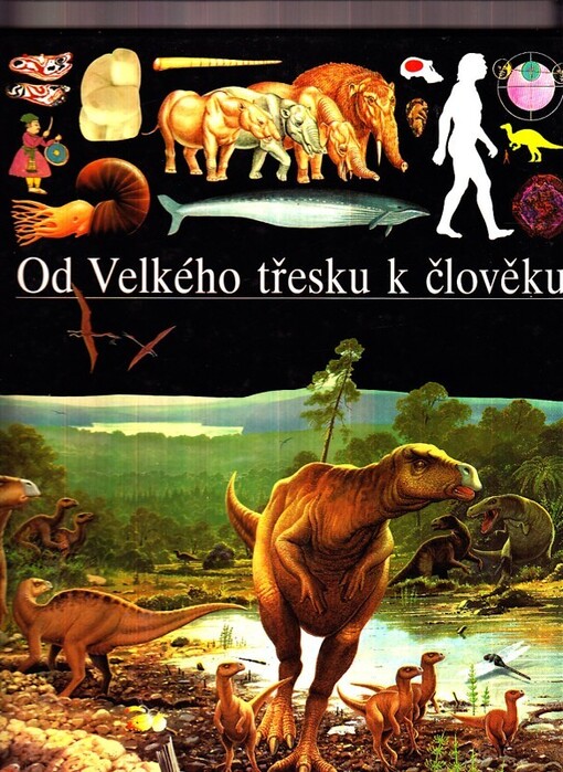 Od Velkého třesku k člověku.