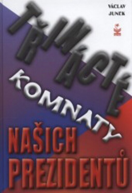 Třinácté komnaty našich prezidentů