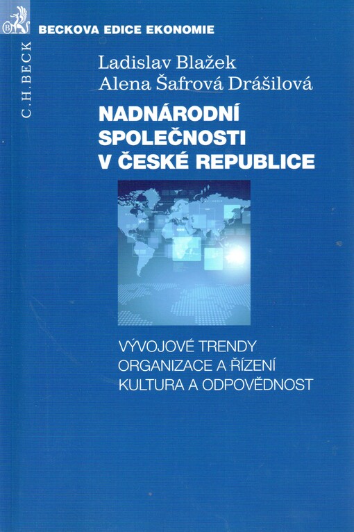 Nadnárodní společnosti v České republice : vývojové trendy, organizace a řízení, kultura a odpovědnost