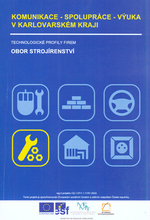 Komunikace - spolupráce - výuka v Karlovarském kraji :technologické profily firem : obor strojírenství
