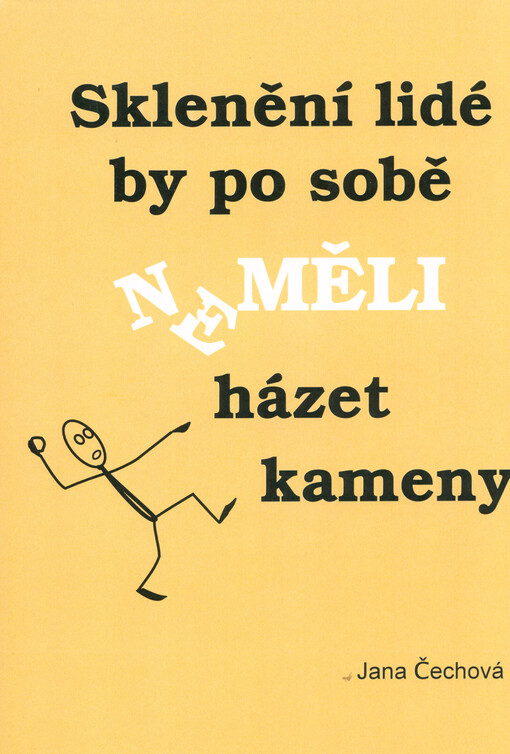 Sklenění lidé by po sobě neměli házet kameny