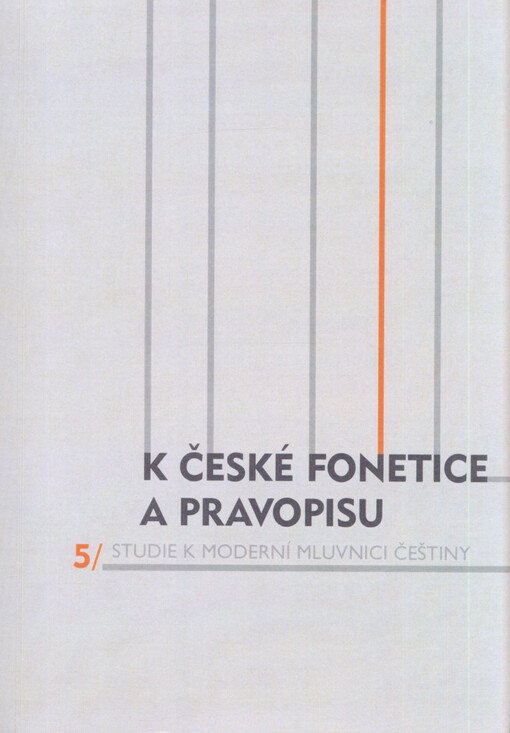 Studie k moderní mluvnici češtiny. 5, K české fonetice a pravopisu