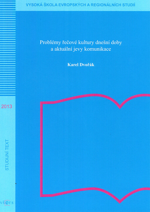 Problémy řečové kultury dnešní doby a aktuální jevy komunikace
