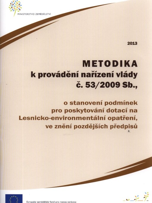 Metodika k provádění nařízení vlády č. 53/2009 Sb., o stanovení podmínek pro poskytování dotací na lesnicko-environmentální opatření, ve znění pozdějších předpisů