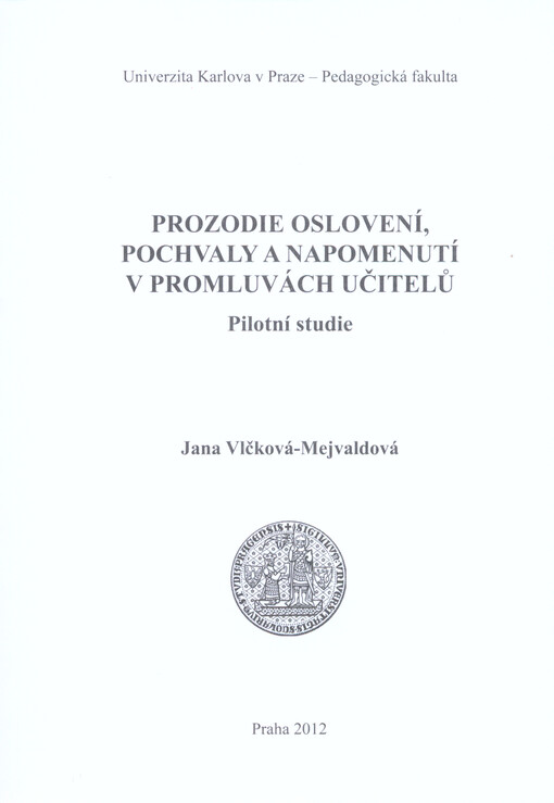 Prozodie oslovení, pochvaly a napomenutí v promluvách učitelů :pilotní studie
