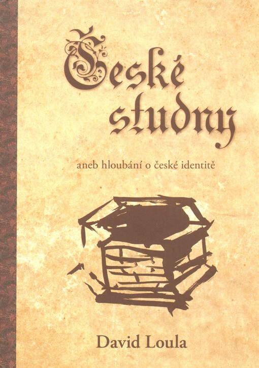 České studny, aneb, Hloubání o české identitě