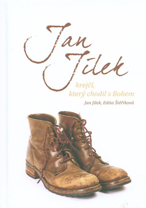 Jan Jílek : krejčí, který chodil s Bohem