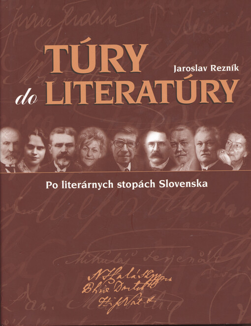Túry do literatúry :po literárnych stopách Slovenska