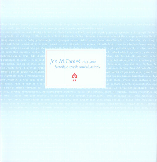 Jan M. Tomeš :1913-2010 : básník, historik umění, aviatik