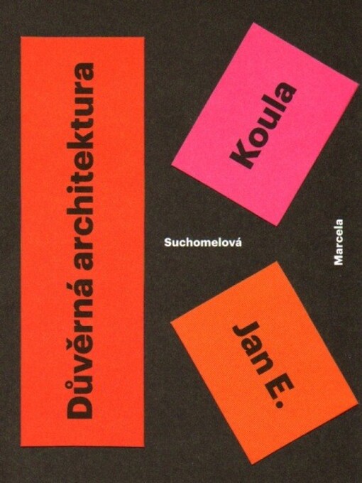 Jan E. Koula: Důvěrná architektura