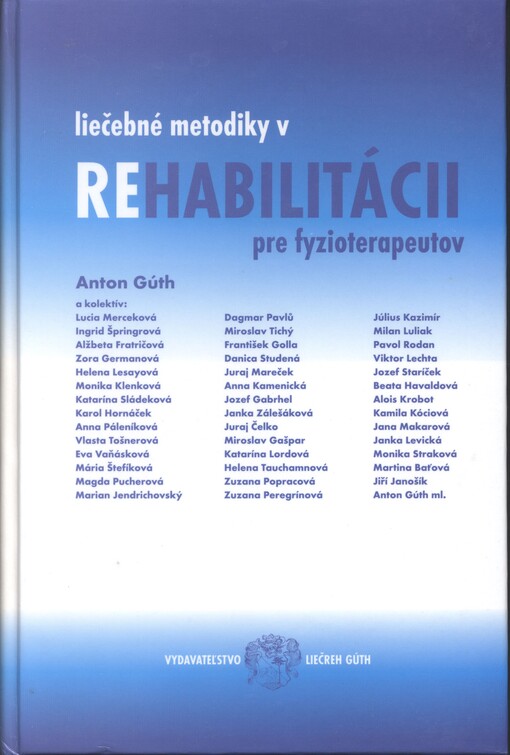 Liečebné metodiky v rehabilitácii : učebnica určená pre fyzioterapeutov, rehabilitačných pracovníkov, rehabilitačných asistentov a iných študujúcích v oblasti rehabilitácie