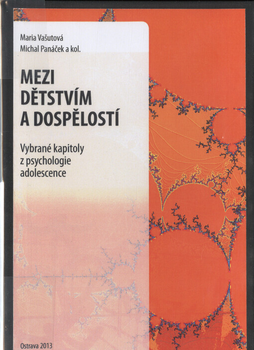 Mezi dětstvím a dospělostí :vybrané kapitoly z psychologie adolescence