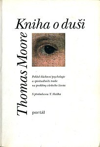 Kniha o duši : pohled hlubinné psychologie a spirituálních tradic na problémy všedního života, Vyd. 1.