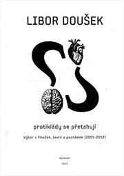 Protiklády se přetahují :výbor z říkaček, textů a poznámek (2001-2012)