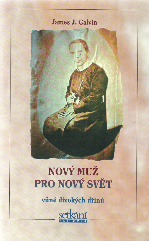 Nový muž pro nový svět : vůně divokých dřínů