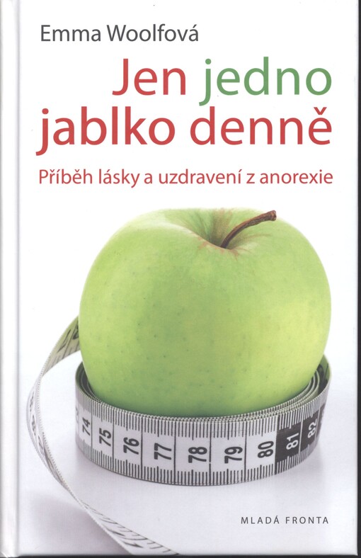 Jen jedno jablko denně :příběh lásky a uzdravení z anorexie