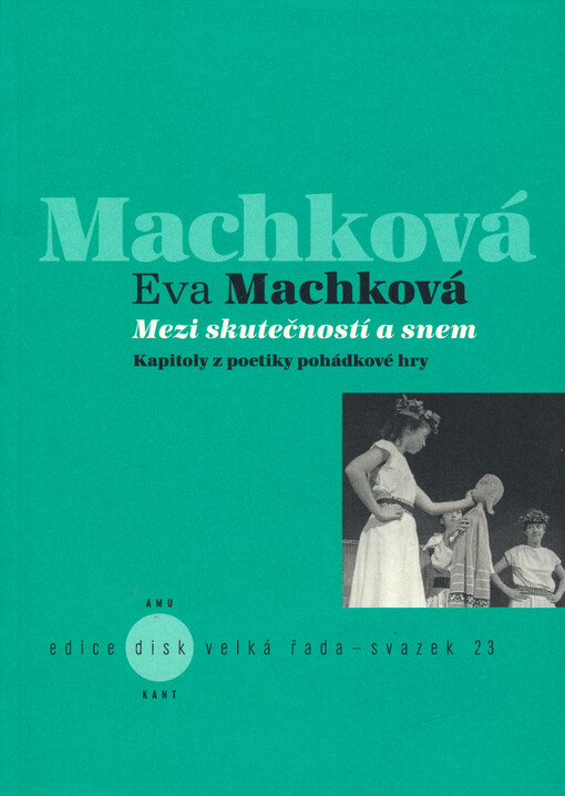 Mezi skutečností a snem :kapitoly z poetiky pohádkové hry