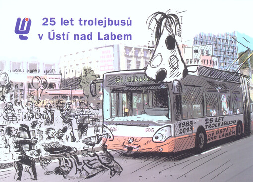 25 let trolejbusů v Ústí nad Labem :1.7.1988-1.7.2013