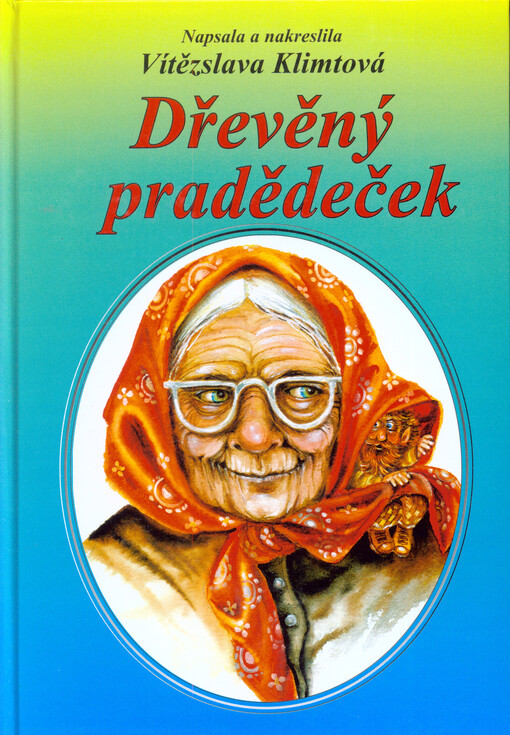 Dřevěný pradědeček :nové příběhy Drnovcovic rodiny